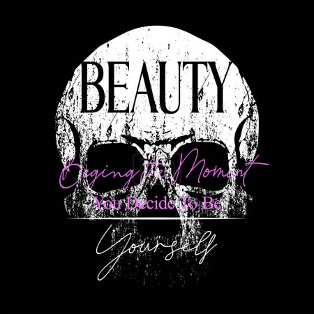 Illustration for Beauty. T-shirt design of a skull with a phrase written on the front. - Royalty Free Image
