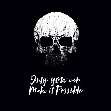 Illustration for Only you can make it possible. Realistic skull t-shirt design on black background. - Royalty Free Image