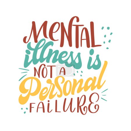 Illustration for Positive mental health support quote. Motivational and inspirational text poster. Typography calligraphy handwritten lettering. - Royalty Free Image