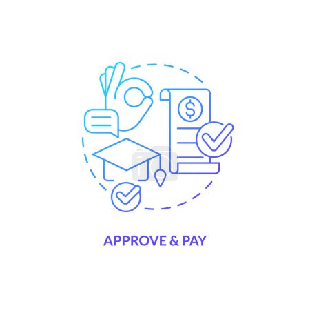 Approve and pay blue gradient concept icon. Approval process. Tuition fee. College application. Education assistance. Tuition payment abstract idea thin line illustration. Isolated outline drawing