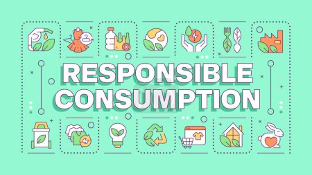 Responsible consumption green word concept. Eco-conscious practices. Ethical consumerism. Typography banner. Vector illustration with title text, editable icons color. Hubot Sans font used