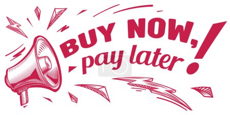 Photo for Buy now, pay later - monochrome drawn advertising sign with megaphone - Royalty Free Image