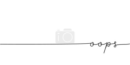 Illustration for Oops word - continuous one line with word. Minimalistic drawing of phrase illustration. Isolated on white background. - Royalty Free Image