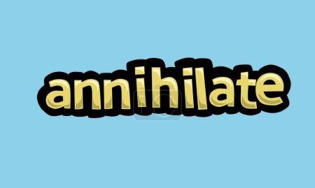 Illustration for ANNIHILATE writing vector design on a blue background very simple and very cool - Royalty Free Image