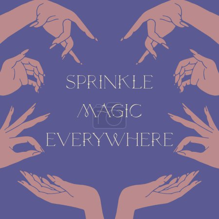 Citation mystique Saupoudrer Magic Everywhere avec le cadre des mains de sorcière. Modèle de message sur les médias sociaux spirituels