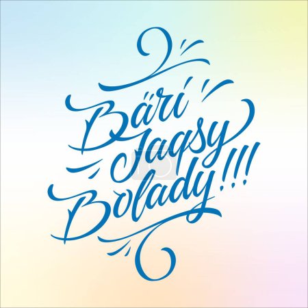 Ilustración de Bari Jaqsy Bolady - it will be ok - kazakh quote hand style lettering - Imagen libre de derechos