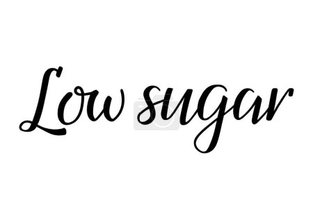 Low sugar. Handwritten lettering. Inscription in English. Modern brush ink calligraphy. Black isolated words on white background. Vector text. Food ingredients label, nutritional information.