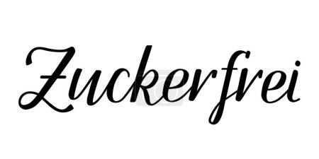 Word Zuckerfrei which means sugar-free  in German. Handwritten lettering. Inscription. Black isolated words on white background. Vector text. Food Ingredients label, nutritional information.