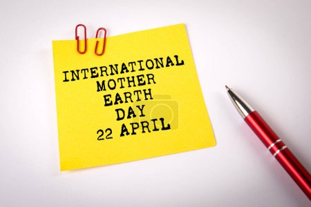 International Mother Earth Day 22 April. Note sheet with text on white background.