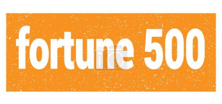 Photo for Fortune 500 text written on orange grungy stamp sign. - Royalty Free Image