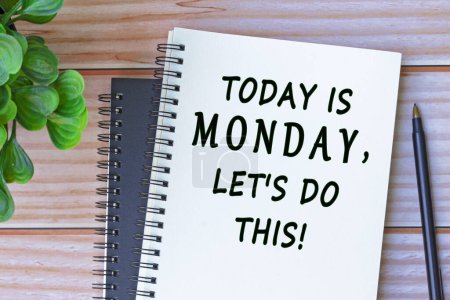 Photo for Today is Monday, let's do this written on a notebook with a pen and flower on wooden desk. Motivational concept. - Royalty Free Image