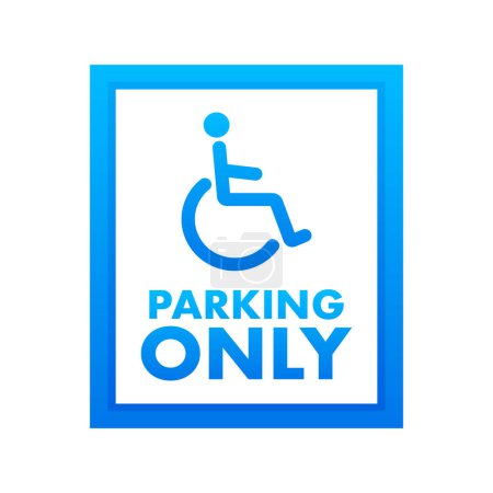 Téléchargez les illustrations : Parking handicapés seulement. Panneau Parking. Illustration vectorielle - en licence libre de droit
