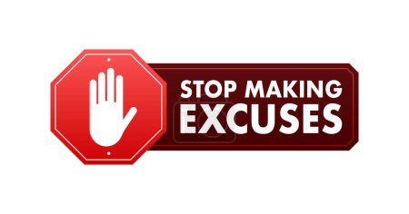 Ilustración de Stop Making Excuses sign, label. Vector stock illustration. - Imagen libre de derechos