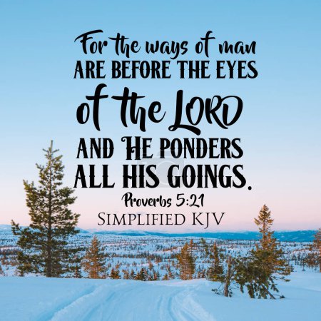 Foto de Proverbios 5: 21 Porque los caminos del hombre están delante de los ojos del Señor, y él reflexiona sobre todos sus caminos - Imagen libre de derechos