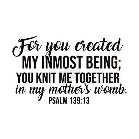 Téléchargez les photos : Psaume 139 : 13 Car tu as créé mon être le plus intime, tu m'as lié dans le sein de ma mère - en image libre de droit