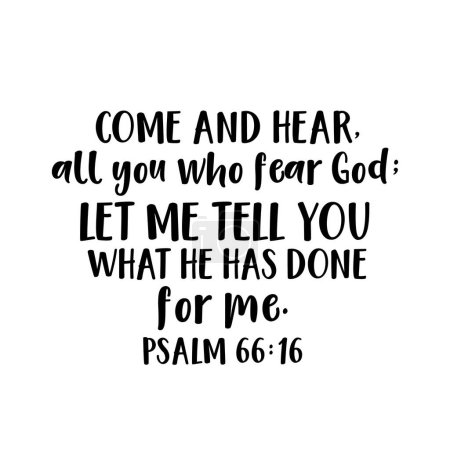 Téléchargez les photos : Psaume 66 : 16 Venez et écoutez, vous tous qui craignez Dieu ; laissez-moi vous dire ce qu'il a fait pour moi - en image libre de droit