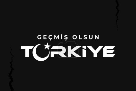 Illustration for Turkey Earthquake Get Well Soon. Translation:  Gecmis Olsun Turkiye. - Royalty Free Image