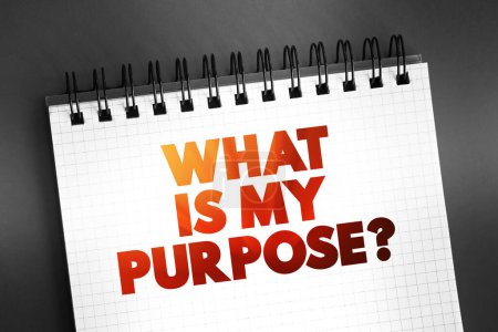 What Is My Purpose Fragetext auf Notizblock, Konzepthintergrund