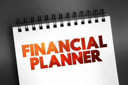 Photo for Financial planner - helps clients meet their current money needs and long-term financial goals, text concept on notepad - Royalty Free Image