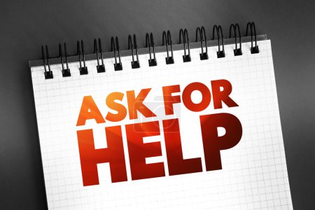 Ask For Help text quote on notepad, concept background