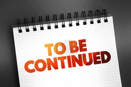 Photo for To Be Continued text on notepad, concept background - Royalty Free Image