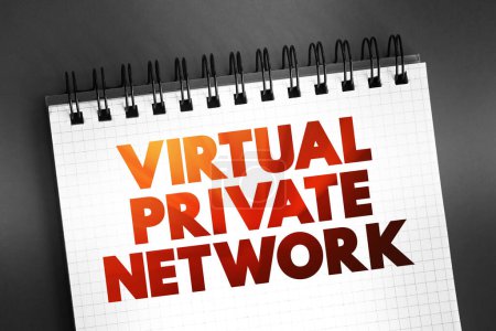 Photo for VPN Virtual Private Network - encrypted connection over the Internet from a device to a network, text on notepad, concept background - Royalty Free Image