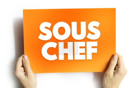 Foto de Sous Chef es un chef que es el segundo al mando en una cocina, la persona que clasifica a continuación después del jefe de cocina, concepto de texto en la tarjeta - Imagen libre de derechos