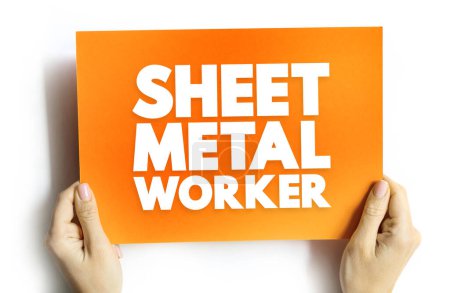 Foto de Sheet Metal Worker es un profesional que fabrica, instala y reacondiciona productos de chapa metálica, concepto de texto en tarjeta - Imagen libre de derechos