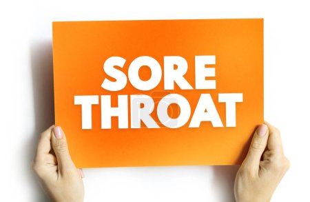 Photo for Sore Throat is pain, scratchiness or irritation of the throat that often worsens when you swallow, text concept on card - Royalty Free Image