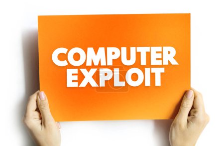 Téléchargez les photos : Computer Exploit est un type de malware qui tire parti des vulnérabilités, que les cybercriminels utilisent pour obtenir un accès illicite à un système, concept de texte sur carte - en image libre de droit