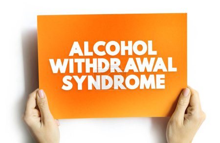 Foto de Síndrome de abstinencia del alcohol es un conjunto de síntomas que pueden ocurrir después de una reducción en el consumo de alcohol después de un período de uso excesivo, concepto de texto en la tarjeta - Imagen libre de derechos