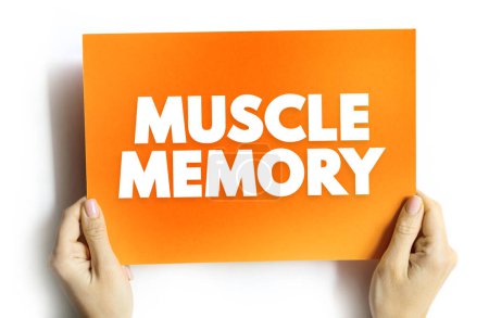 Photo for Muscle Memory is a form of procedural memory that involves consolidating a specific motor task into memory through repetition, text concept on card - Royalty Free Image