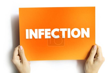 Photo for Infection is the invasion of tissues by pathogens, their multiplication, and the reaction of host tissues to the infectious agent and the toxins they produce, text concept on card - Royalty Free Image