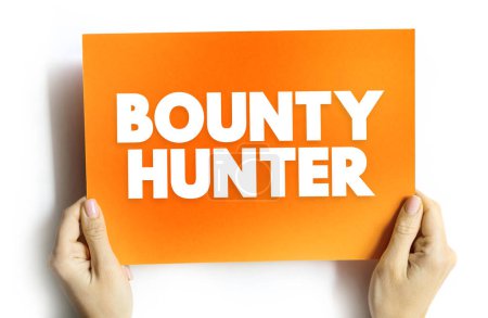Photo for Bounty Hunter is a private agent working for bail bonds who captures fugitives or criminals for a commission or bounty, text concept on card - Royalty Free Image