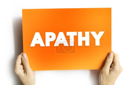 Photo for Apathy is a lack of feeling, emotion, interest, or concern about something, text concept on card for presentations and reports - Royalty Free Image