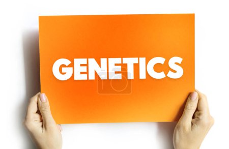 Foto de La genética es una rama de la biología que se ocupa del estudio de los genes, la variación genética y la herencia en los organismos, el concepto de texto en la tarjeta - Imagen libre de derechos