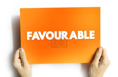Photo for Favourable - to the advantage of someone or something, text concept on card - Royalty Free Image