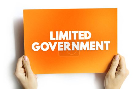 Photo for Limited Government is the concept of a government limited in power, it is a key concept in the history of liberalism, text concept on card - Royalty Free Image