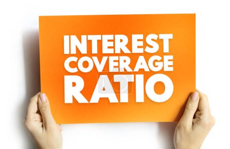 Foto de Ratio de cobertura de intereses es una medida de la capacidad de una empresa para honrar sus pagos de deuda, concepto de texto en la tarjeta - Imagen libre de derechos