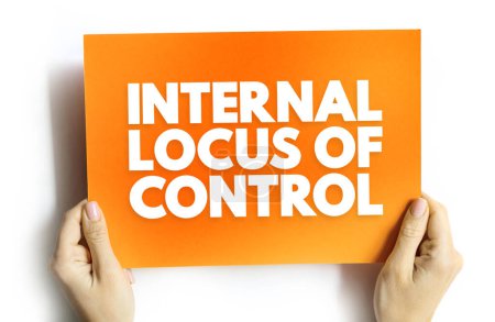 Interner Locus of Control bedeutet, dass Kontrolle von innen kommt, Textkonzept auf Karte