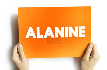 Téléchargez les photos : Alanine est un acide aminé qui est utilisé pour faire des protéines, concept de texte sur la carte - en image libre de droit