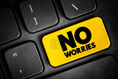 Foto de Sin preocupaciones - expresión, que significa "no te preocupes por eso", botón de texto en el teclado - Imagen libre de derechos