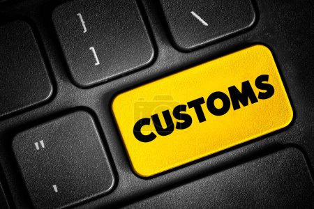 Customs - authority or agency in a country responsible for collecting tariffs and for controlling the flow of goods, text button on keyboard