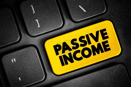 Photo for Passive income - regular earnings from a source other than an employer or contractor, text button on keyboard - Royalty Free Image