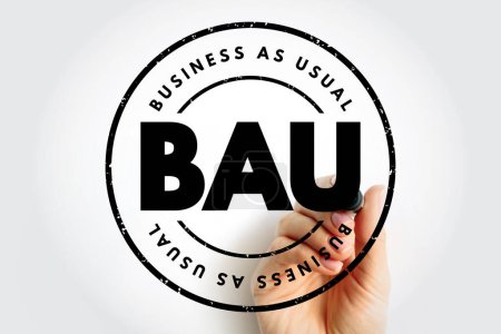 Foto de BAU Business As Usual: ejecución normal de operaciones funcionales estándar dentro de una organización, fondo de concepto de sello de texto acrónimo - Imagen libre de derechos