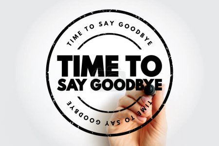 Foto de Time To Say Goodbye text stamp, concept background - Imagen libre de derechos