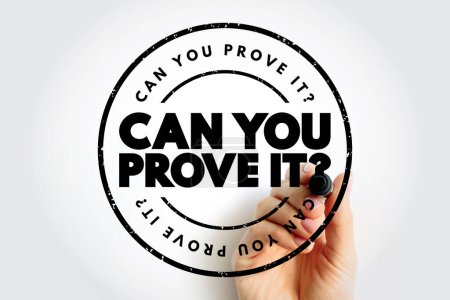 Téléchargez les photos : Can You Prove It Question text stamp, concept background - en image libre de droit