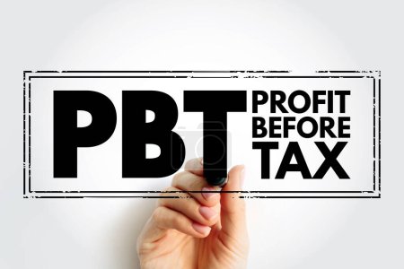 Foto de PBT Profit Before Tax - medida que examina los beneficios de una empresa antes de que la empresa tenga que pagar el impuesto sobre la renta de las empresas, sello de texto acrónimo - Imagen libre de derechos