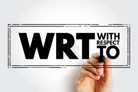 Téléchargez les photos : WRT - With Respect To acronym text stamp, concept background - en image libre de droit