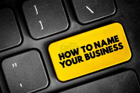 Foto de How To Name Your Business text button on keyboard, concept background - Imagen libre de derechos
